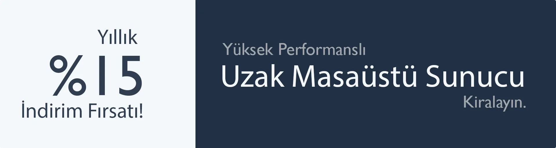 Yıllık %15 İndirimli Uzak Masaüstü Sunucu Kiralama